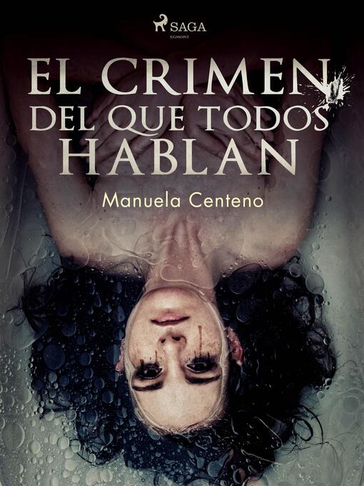 Title details for El crimen del que todos hablan by Manuela Centeno - Available